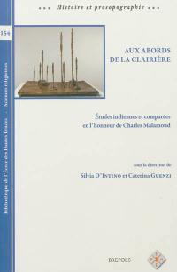 Aux abords de la clairière : études indiennes et comparées en l'honneur de Charles Malamoud