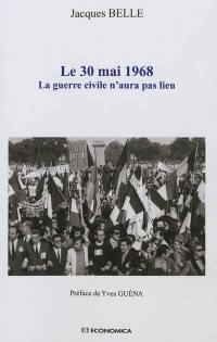 Le 30 mai 1968 : la guerre civile n'aura pas lieu