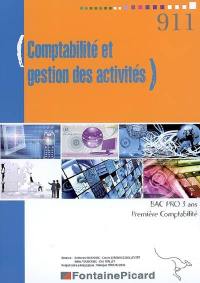 Comptabilité et gestion des activités : Bac pro 3 ans, première, comptabilité