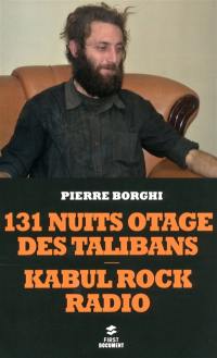 131 nuits otage des talibans : Kabul rock radio