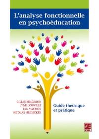 L'analyse fonctionnelle en psychoéducation : guide théorique et pratique