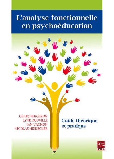 L'analyse fonctionnelle en psychoéducation : guide théorique et pratique