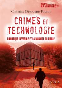 Crimes et technologie : domotique infernale et la marmite du diable