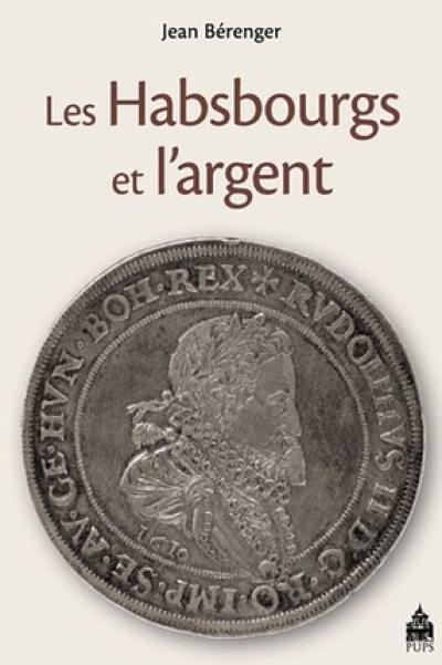 Les Habsbourg et l'argent : de la Renaissance aux Lumières