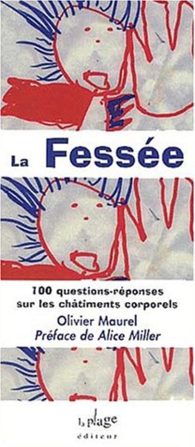 La fessée : 100 questions-réponses sur les châtiments corporels