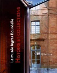 Le Musée Ingres Bourdelle : histoire et collections