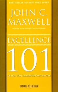 Excellence 101 : ce que tout leader devrait savoir