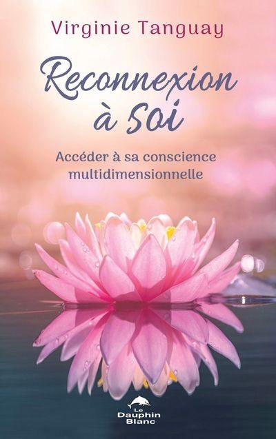 Reconnexion à Soi : accéder à sa conscience multidimensionnelle