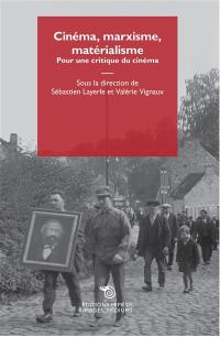 Cinéma, marxisme, matérialisme : pour une critique du cinéma