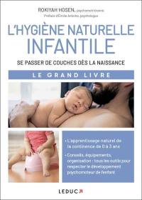 L'hygiène naturelle infantile : se passer de couches dès la naissance : le grand livre