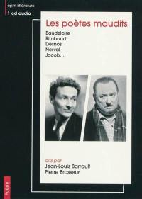 Les poètes maudits : Baudelaire, Rimbaud, Desnos, Nerval, Jacob...