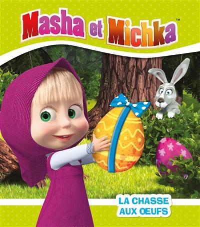 Masha et Michka. La chasse aux oeufs