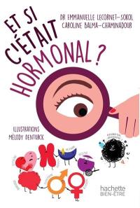 Et si c'était hormonal ?