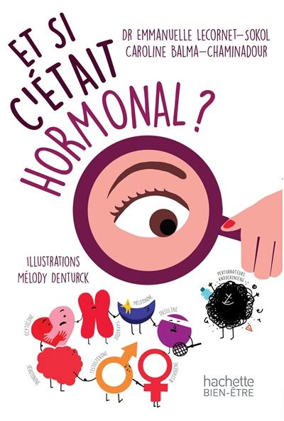 Et si c'était hormonal ?