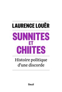 Sunnites et chiites : histoire politique d'une discorde