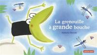 La grenouille à grande bouche