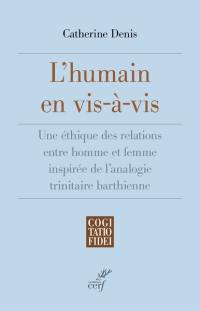 L'humain en vis-à-vis : une éthique des relations entre homme et femme inspirée de l'analogie trinitaire barthienne