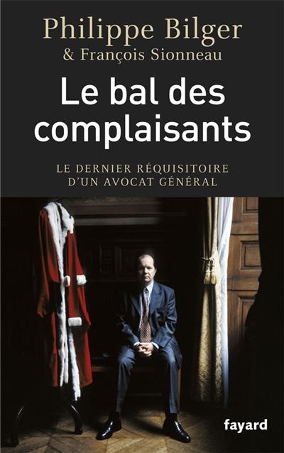 Le bal des complaisants : le dernier réquisitoire d'un avocat général