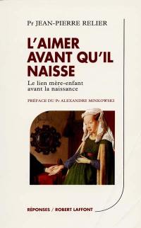 L'aimer avant qu'il naisse : le lien mère-enfant avant la naissance