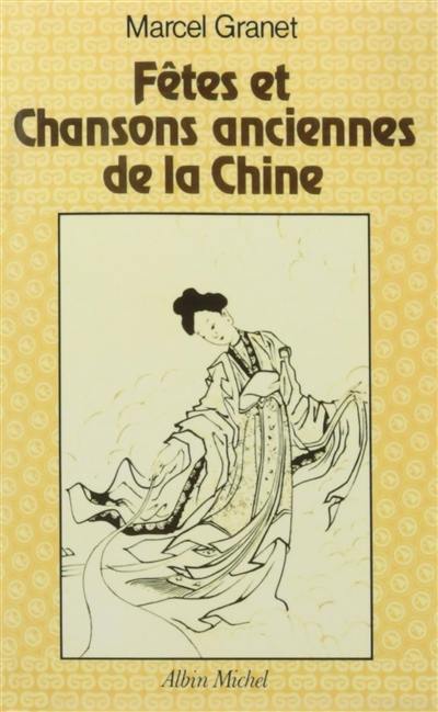 Fêtes et chansons anciennes de la Chine