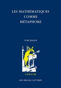 Les mathématiques comme métaphore : essais choisis