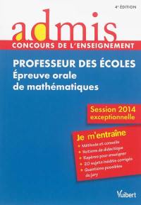 Professeur des écoles : épreuve orale de mathématiques : session 2014 exceptionnelle