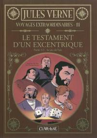 Voyages extraordinaires. Vol. 11. Le testament d'un excentrique, partie 1-2 : le jeu de l'oie