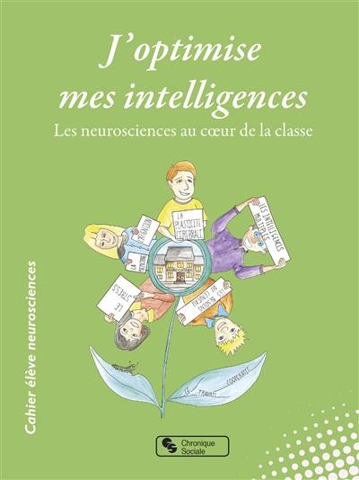 J'optimise mes intelligences : les neurosciences au coeur de la classe