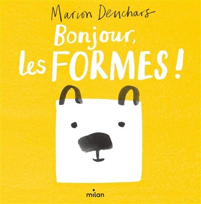 Bonjour, les formes !