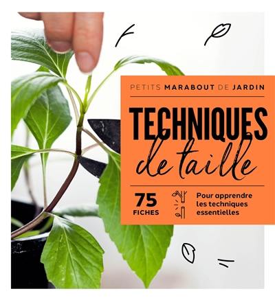 Techniques de taille : 75 fiches : pour apprendre les techniques essentielles