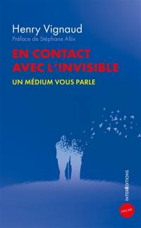 En contact avec l'invisible : un médium vous parle