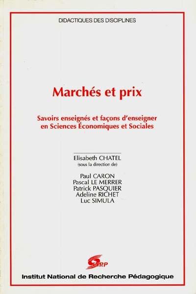 Marchés et prix : savoirs enseignés et façons d'enseigner en sciences économiques et sociales