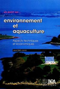 Environnement et aquaculture. Vol. 1. Aspects techniques et économiques