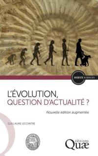 L'évolution, question d'actualité ?