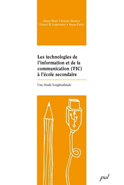 Les technologies de l'information et de la communication (TIC) à l'école secondaire : une étude longitudinale