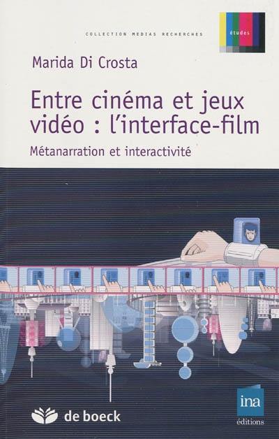 Entre cinéma et jeux vidéo, l'interface-film : métanarration et interactivité