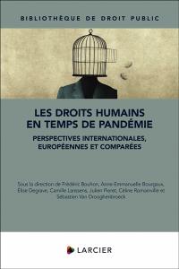 Les droits humains en temps de pandémie : perspectives internationales, européennes et comparées