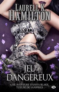 Une aventure d'Anita Blake, tueuse de vampires. Vol. 27. Jeu dangereux