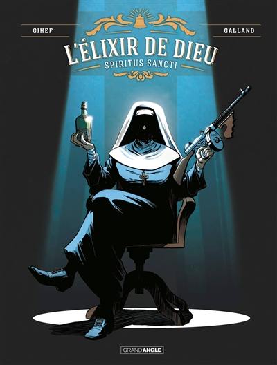 L'élixir de Dieu. Vol. 1. Spiritus sancti