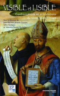 Visible et lisible : confrontations et articulations du texte et de l'image : actes du colloque de Paris, 29 et 30 juin 2006