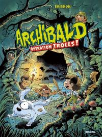 Archibald. Vol. 3. Opération trolls !