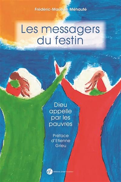 Les messagers du festin : Dieu appelle par les pauvres