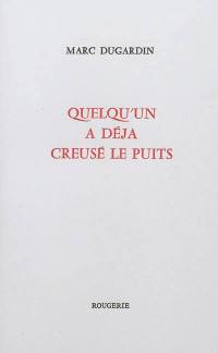 Quelqu'un a déjà creusé le puits