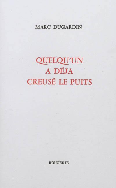 Quelqu'un a déjà creusé le puits