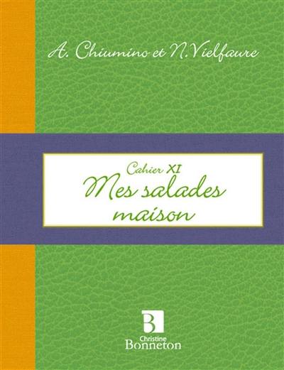 Mes salades maison : cahier XI