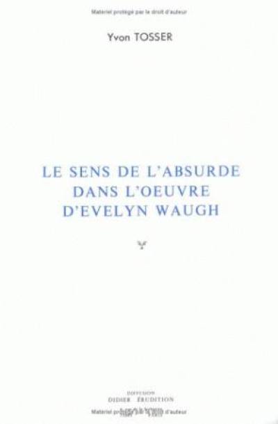 Le sens de l'absurde dans l'oeuvre d'Evelyn Waugh