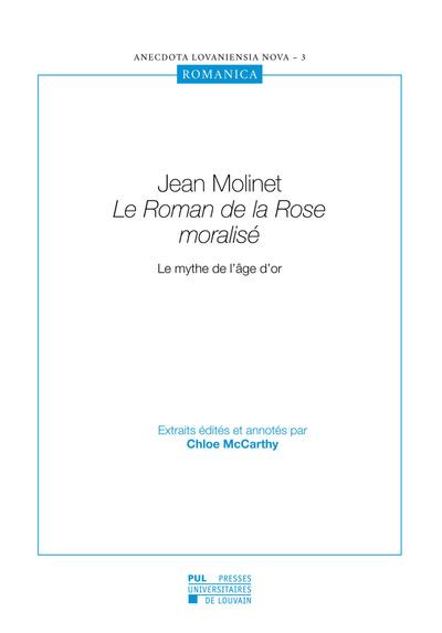 Jean Molinet : Le roman de la rose moralisé : le mythe de l'âge d'or