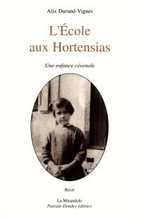 L'école aux hortensias : une enfance cévenole