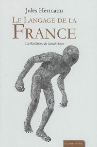 Les révélations du grand océan. Vol. 2-3. Le langage de la France