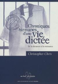 Chroniques birmanes d'une vie dictée : de la dictature à la résistance : juillet-août-septembre 2009